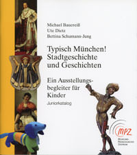 Bauereiß Michael, Dietz Ute, Schumann-Jung Bettina - Typisch München!