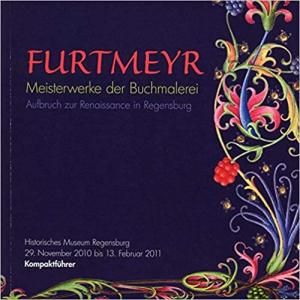 Furtmeyer – Meisterwerke der Buchmalerei