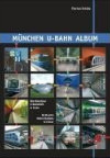 München U-Bahn Album: Alle Münchner U-Bahnhöfe in Farbe
