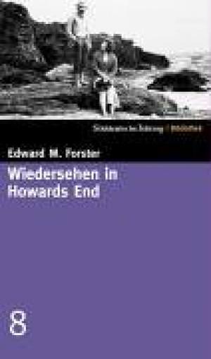 Forster Edward M. - Wiedersehen in Howards End