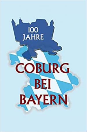 100 Jahre Coburg bei Bayern