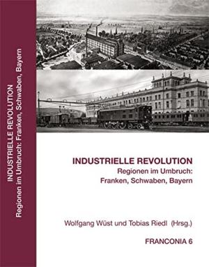 Industrielle Revolution: Regionen im Umbruch