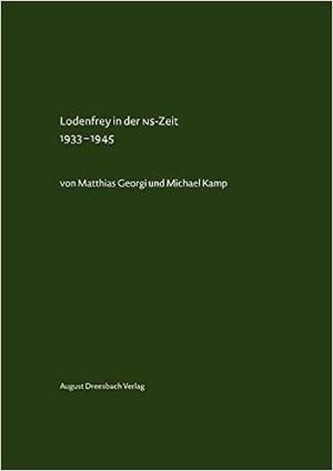 Georgi Matthias, Kamp Michael - Lodenfrey in der NS-Zeit - August Dreesbach Verlag