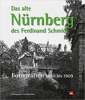 Das alte Nürnberg des Ferdinand Schmidt