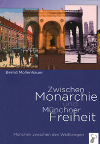Mollenhauer Bernd - Zwischen Monarchie und Münchner Freiheit