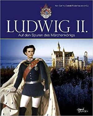 Ludwig II.: Auf den Spuren des Märchenkönigs