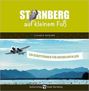 Wagner Claudia - Starnberg auf kleinem Fuß