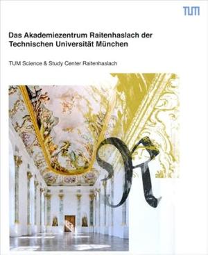 München Buch Das Akademiezentrum Raitenhaslach der Technischen Universität München