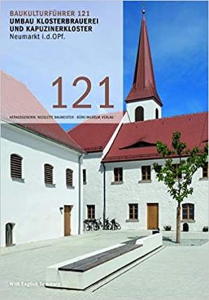 Umbau Klosterbrauerei und Kapuzinerkloster Neumarkt i.d.OPf