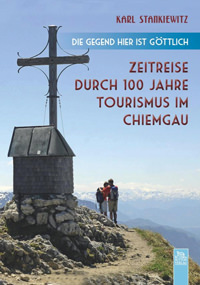 Zeitreise durch 100 Jahre Tourismus im Chiemgau