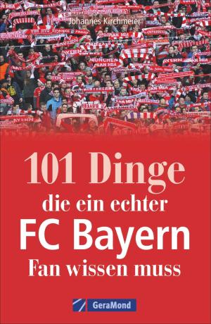 Kirchmeier Johannes - 101 Dinge, die ein echter FC Bayern-Fan wissen muss