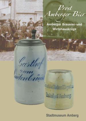 Rauchbauer Judith von, Schössig Alexander - Prost Amberger Bier