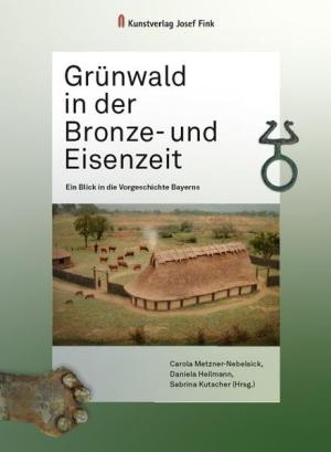 München Buch Grünwald in der Bronze- und Eisenzeit