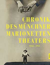 Wegner Manfred, Peitzmeier Klaus,  Schuster-Stengel David - Chronik des Münchner Marionettentheaters