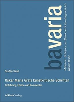 Seidl Stefan - Oskar Maria Grafs kunstkritische Schriften