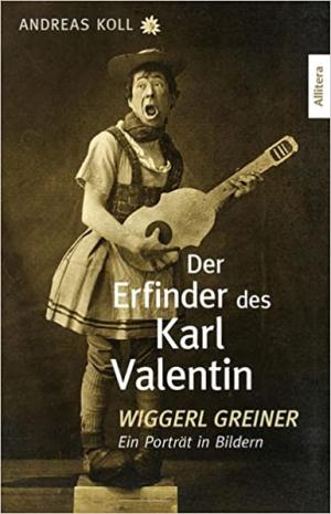 Koll Andreas - Der Erfinder des Karl Valentin