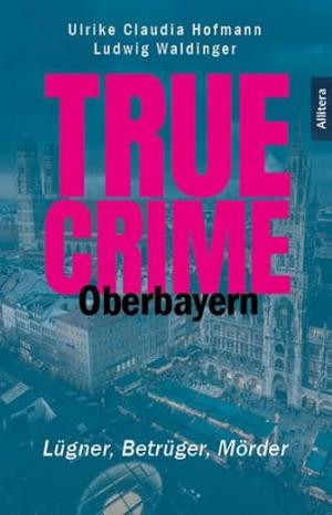 München Buch True Crime - Oberbayern