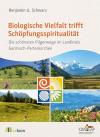 München Bücher - Biologische Vielfalt trifft Schöpfungsspiritualität Die schönsten Pilgerwege im Landkreis Garmisch-Partenkirchen ISBN: 3962382216