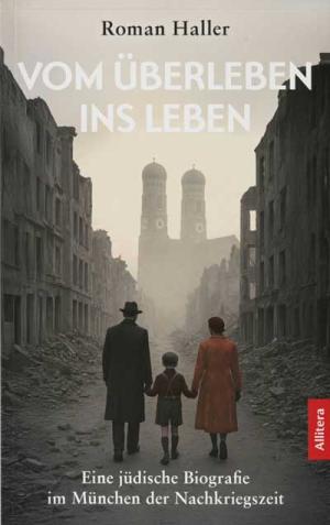  Roman Haller präsentiert »Vom Überleben ins Leben«