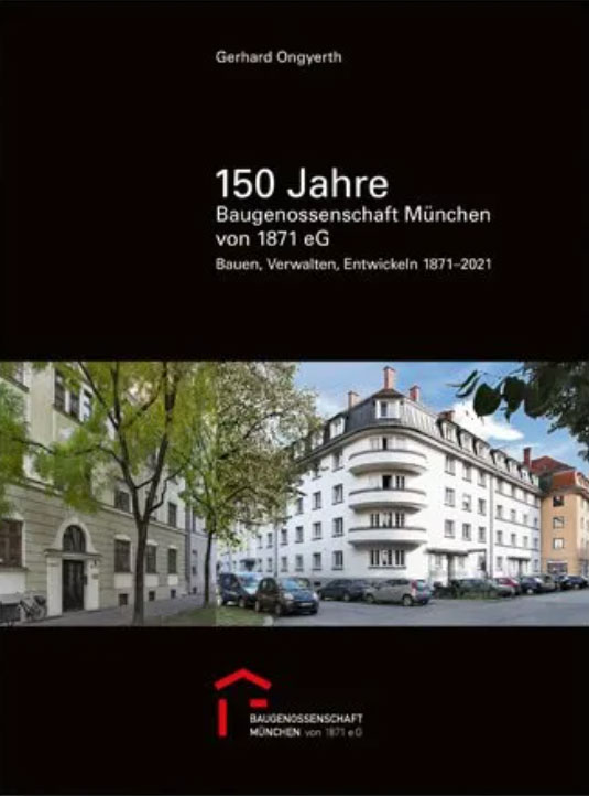 Ongyerth Gerhard - 150 Jahre Baugenossenschaft München von 1871 eG