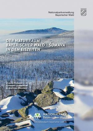 Hauner Ulrich, Lehrberger Gerhard, Brugger Matthias - Der Naturraum Bayerischer Wald