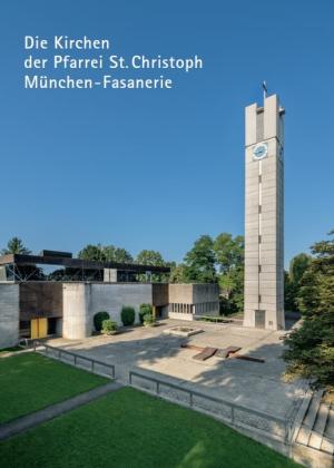 Römisch Monika - Die Kirchen der Pfarrei St. Christoph München-Fasanerie
