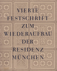 Vierte Festschrift zum Wiederaufbau der Residenz München
