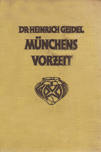 Geidl Heinrich Dr. - Münchens Vorzeit