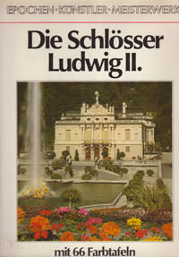 Die Schlösser Ludwig II.