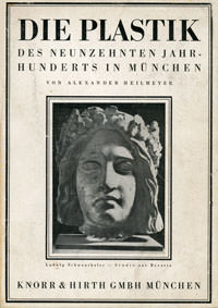 Heilmeyer Alexander - Die Plastik des 19. Jahrhunderts in München