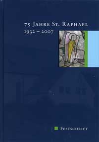 75 Jahre St. Raphael 1932 - 2007