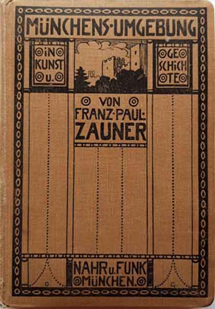 Zauner Franz Paul - Münchens Umgebung in Kunst und Geschichte