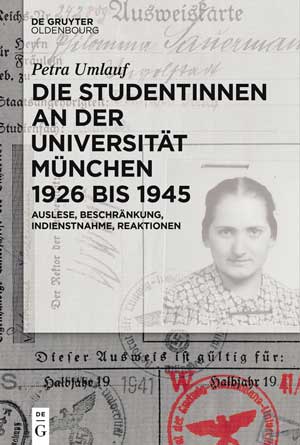 Umlauf Petra - Die Studentinnen an der Universität München 1926 bis 1945