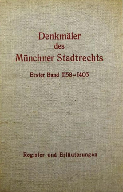 Dirr - Denkmäler des Münchner Stadtrechts, Bd. 1 (1158-1403)