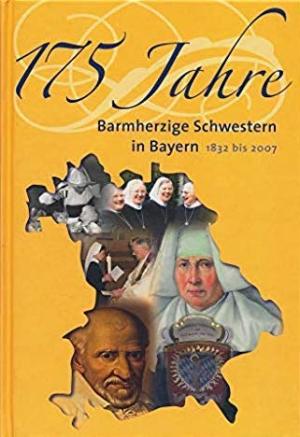 Zellinger-Kratzl Hildegard - 175 Jahre Barmherzige Schwestern in Bayern