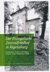 München Bücher - Der Evangelische Zentralfriedhof in Regensburg Gedenken, Kultur und Natur mitten in der Stadt seit 1898 ISBN: Z000000355