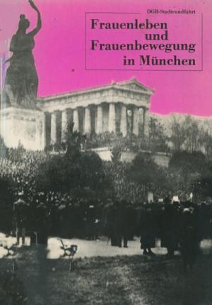 Volland Eva Maria - Frauenleben und Frauenbewegung in München