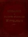 München Bücher - Genealogie des erlauchten Stammhauses Wittelsbach VON DESSEN WIEDEREINSETZUNG IN DAS HERZOGTHUM BAYERN (11. SEPT. 1180) BIS HERAB AUF UNSERE TAGE. ISBN: Z000394