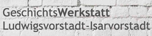 Logo - Geschichtswerkstatt Ludwigsvorstadt-Isarvorstadt<br><br>